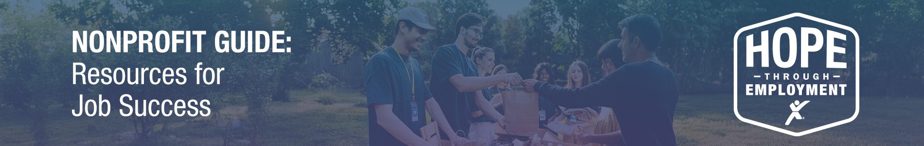 Banner with the text "Nonprofit Guide: Resources for Job Success" on the left and a badge-shaped logo on the right that reads "Hope Through Employment" with an icon of a person and tools. Background shows people outdoors distributing items on a table.